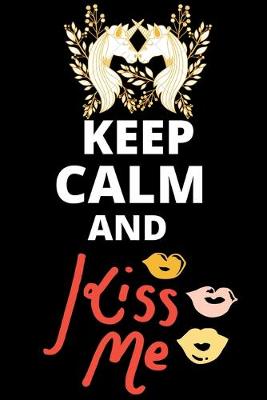 Book cover for Keep Calm And Kiss Me