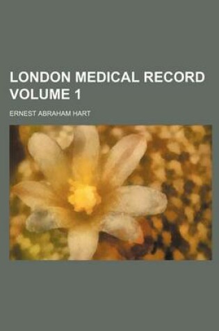 Cover of London Medical Record Volume 1