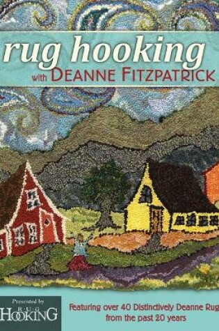 Cover of Rug Hooking with Deanne Fitzpatrick