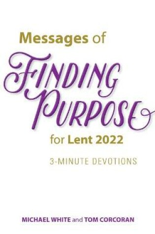 Cover of Messages of Finding Purpose for Lent 2022