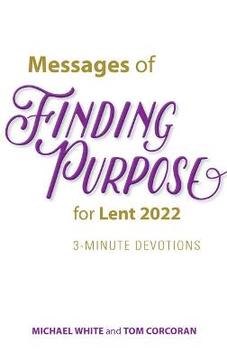 Book cover for Messages of Finding Purpose for Lent 2022