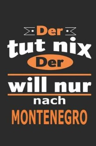 Cover of Der tut nix Der will nur nach Montenegro