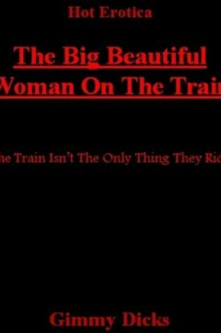 Cover of The Big Beautiful Woman On the Train
