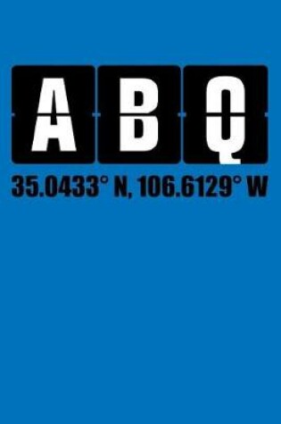 Cover of Albuquerque - ABQ 35.0433N, 106.6129W