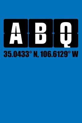 Book cover for Albuquerque - ABQ 35.0433N, 106.6129W