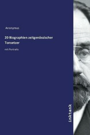 Cover of 20 Biographien zeitgenoessischer Tonsetzer