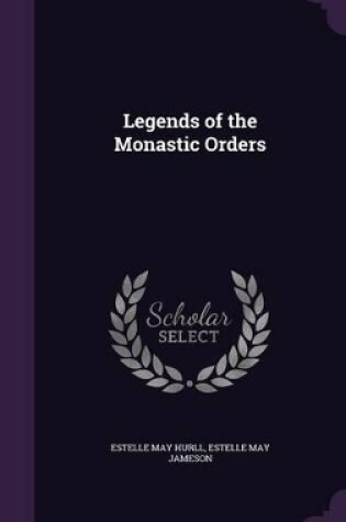 Cover of Legends of the Monastic Orders