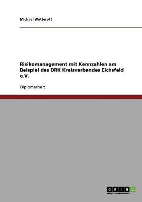 Cover of Risikomanagement mit Kennzahlen am Beispiel des DRK Kreisverbandes Eichsfeld e.V.