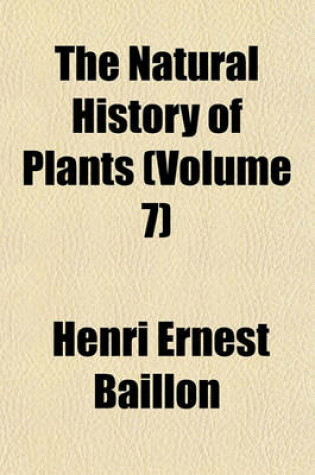 Cover of The Natural History of Plants Volume . 7