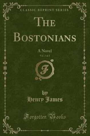 Cover of The Bostonians, Vol. 2 of 2