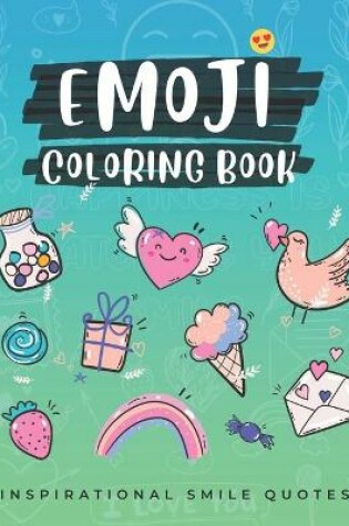 Cover of Emoji Coloring Book Inspirational smile Quotes