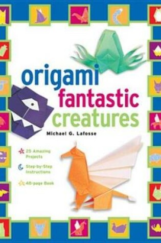 Cover of Origami Fantastic Creatures