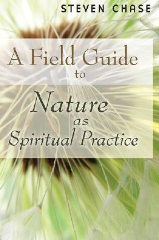 Cover of Field Guide to Nature as Spiritual Practice