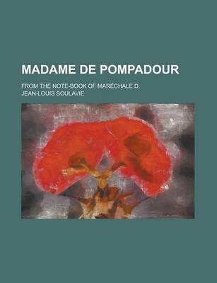 Book cover for Madame de Pompadour; From the Note-Book of Marechale D.