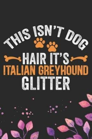 Cover of This Isn't Dog Hair It's Italian Greyhound Glitter