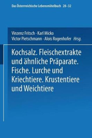 Cover of Kochsalz. Fleischextrakte Und AEhnliche Praparate. Fische. Lurche Und Kriechtiere. Krustentiere Und Weichtiere