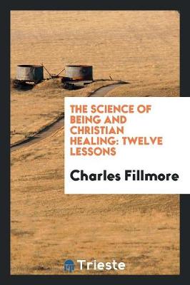 Book cover for The Science of Being and Christian Healing