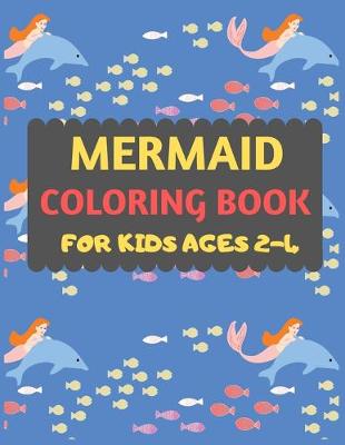 Book cover for Mermaid Coloring Book For Kids Ages 2-4