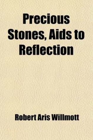 Cover of Precious Stones, AIDS to Reflection; From Prose Writers of the Sixteen, Seventeenth, and Eighteenth Centuries