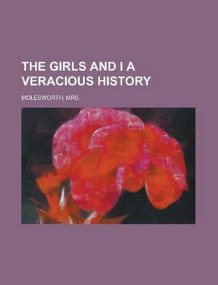 Book cover for The Girls and I a Veracious History