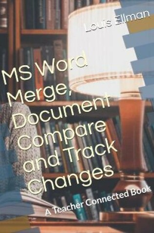 Cover of MS Word Merge, Document Compare and Track Changes