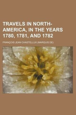 Cover of Travels in North-America, in the Years 1780, 1781, and 1782