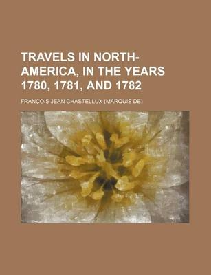 Book cover for Travels in North-America, in the Years 1780, 1781, and 1782