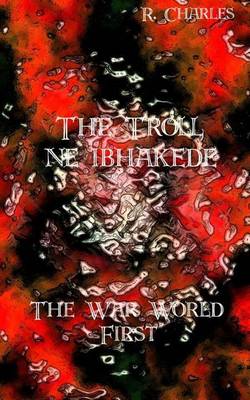 Book cover for The Troll Ne Ibhakede - The War World First
