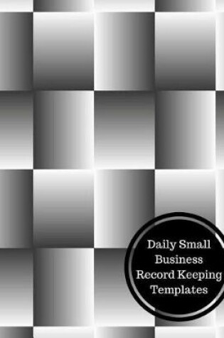 Cover of Daily Small Business Record Keeping Templates