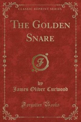 Cover of The Golden Snare (Classic Reprint)