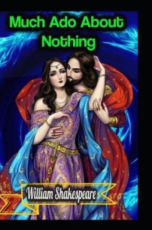 Cover of Much Ado about Nothing William Shakespeare( illustrated Edition)
