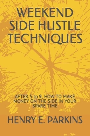 Cover of Weekend Side Hustle Techniques