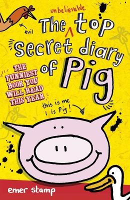 Book cover for The Unbelievable Top Secret Diary of Pig