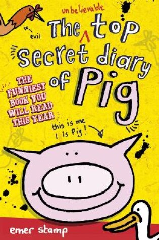 Cover of The Unbelievable Top Secret Diary of Pig