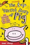 Book cover for The Unbelievable Top Secret Diary of Pig