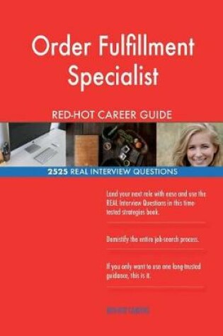 Cover of Order Fulfillment Specialist RED-HOT Career Guide; 2525 REAL Interview Questions
