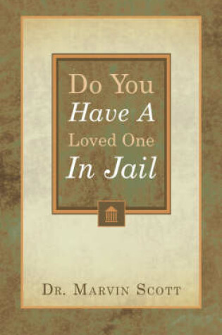 Cover of Do You Have A Loved One In Jail?