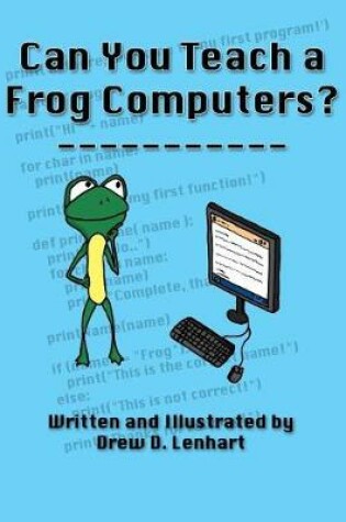 Cover of Can You Teach a Frog Computers?