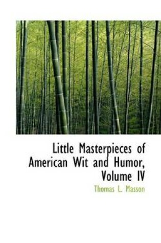 Cover of Little Masterpieces of American Wit and Humor, Volume IV