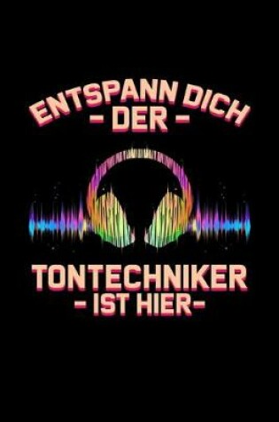 Cover of Entspann Dich Der Tontechniker Ist Hier