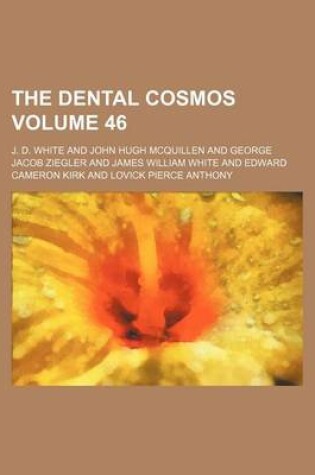 Cover of The Dental Cosmos Volume 46