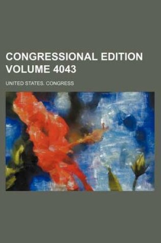 Cover of Congressional Edition Volume 4043