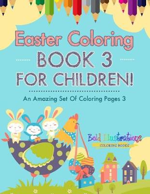 Book cover for Easter Coloring Book 3 for Children! an Amazing Set of Coloring Pages 3