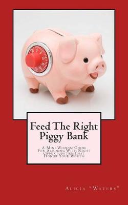 Book cover for Feed The Right Piggy Bank