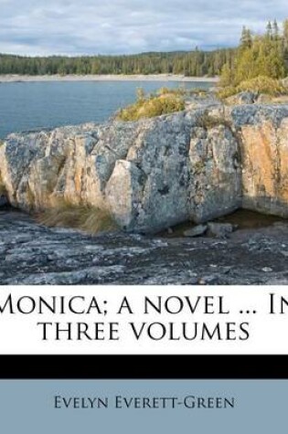 Cover of Monica; A Novel ... in Three Volumes