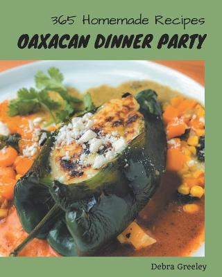 Book cover for 365 Homemade Oaxacan Dinner Party Recipes