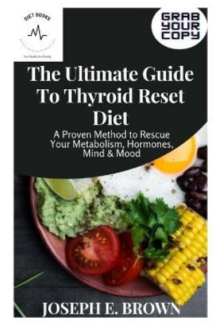 Cover of The Ultimate Guide To Thyroid Reset Diet