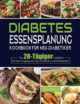 Book cover for Diabetes Essensplanung Kochbuch für Neu-Diabetiker