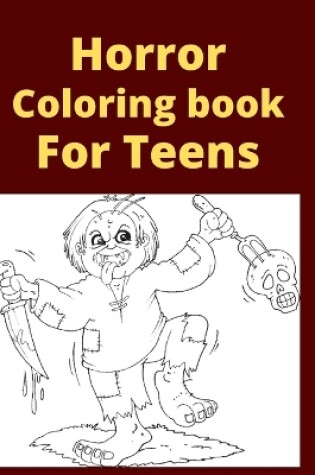 Cover of Horror Coloring book For Teens