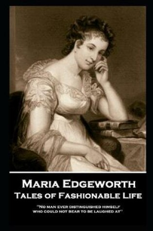 Cover of Maria Edgeworth - Tales of Fashionable Life